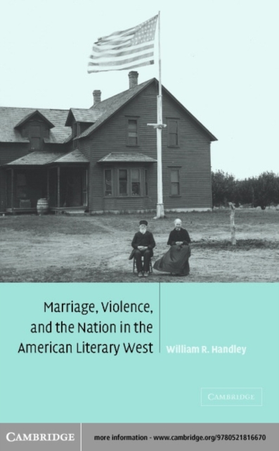 Marriage, Violence and the Nation in the American Literary West, PDF eBook