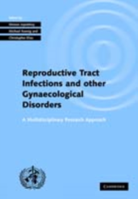 Investigating Reproductive Tract Infections and Other Gynaecological Disorders : A Multidisciplinary Research Approach, PDF eBook