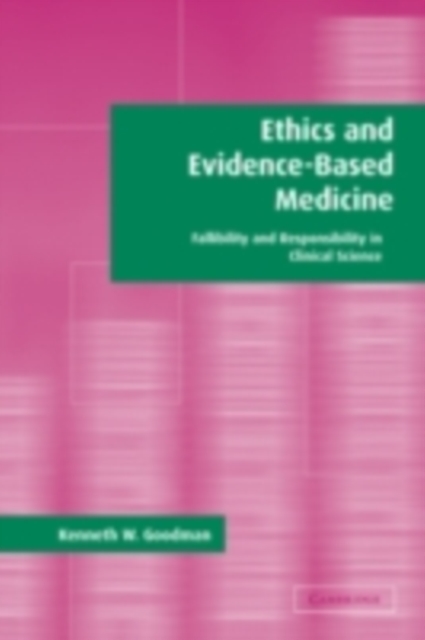 Ethics and Evidence-Based Medicine : Fallibility and Responsibility in Clinical Science, PDF eBook