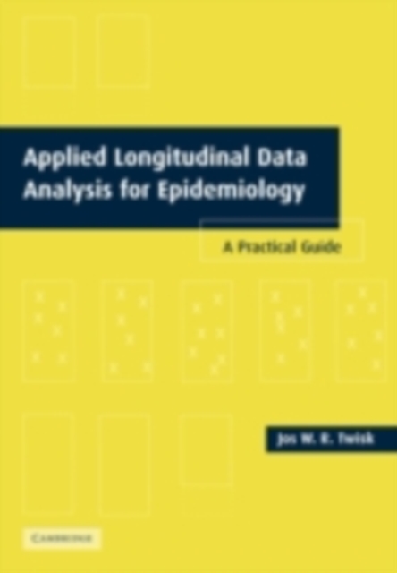 Applied Longitudinal Data Analysis for Epidemiology : A Practical Guide, PDF eBook