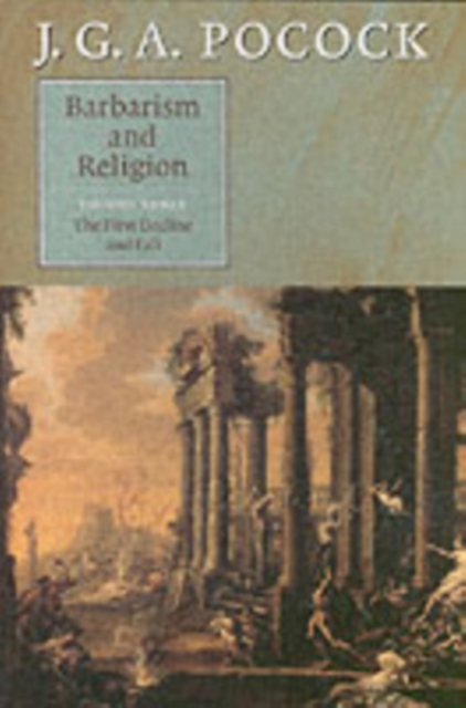 Barbarism and Religion: Volume 3, The First Decline and Fall, PDF eBook