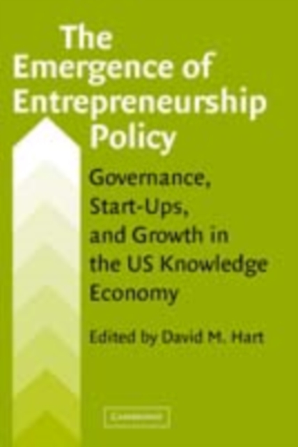 Emergence of Entrepreneurship Policy : Governance, Start-Ups, and Growth in the U.S. Knowledge Economy, PDF eBook