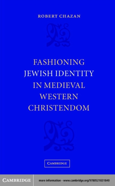 Fashioning Jewish Identity in Medieval Western Christendom, PDF eBook