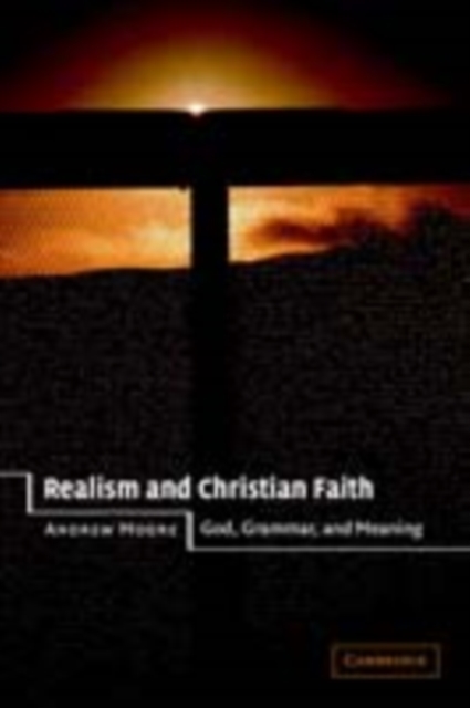 Realism and Christian Faith : God, Grammar, and Meaning, PDF eBook