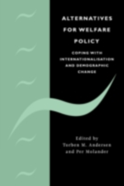 Alternatives for Welfare Policy : Coping with Internationalisation and Demographic Change, PDF eBook