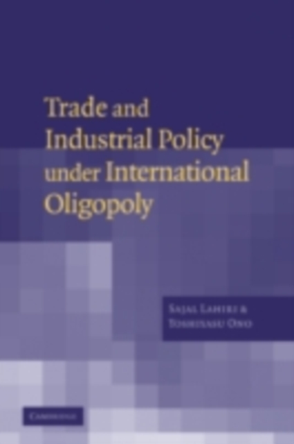 Trade and Industrial Policy under International Oligopoly, PDF eBook