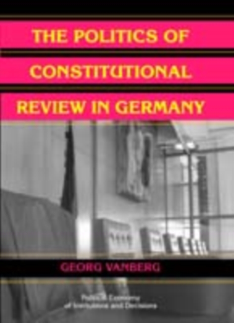 Politics of Constitutional Review in Germany, PDF eBook
