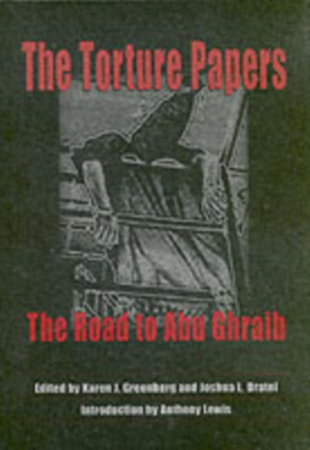 Torture Papers : The Road to Abu Ghraib, PDF eBook