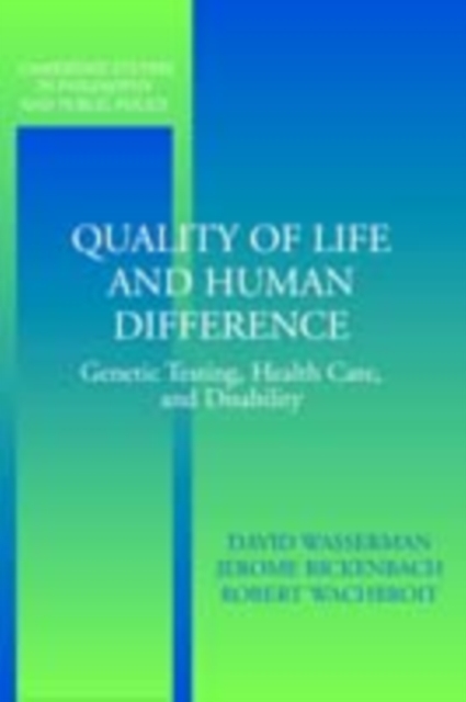 Quality of Life and Human Difference : Genetic Testing, Health Care, and Disability, PDF eBook
