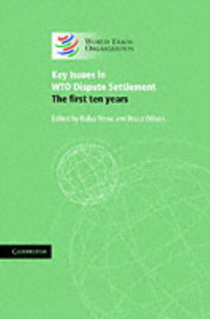 Key Issues in WTO Dispute Settlement : The First Ten Years, PDF eBook