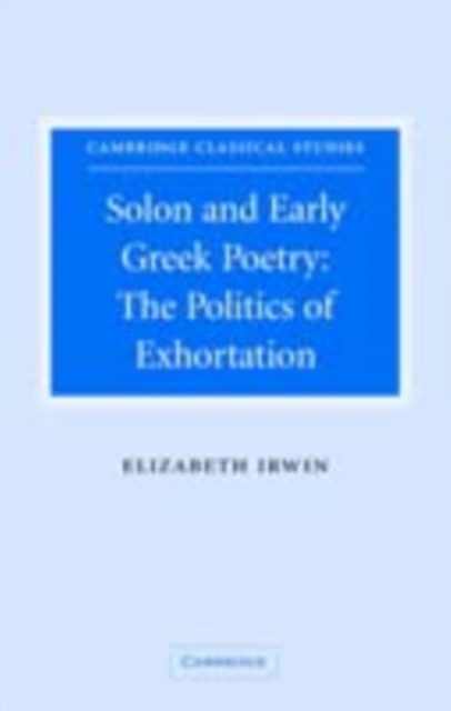 Solon and Early Greek Poetry : The Politics of Exhortation, PDF eBook