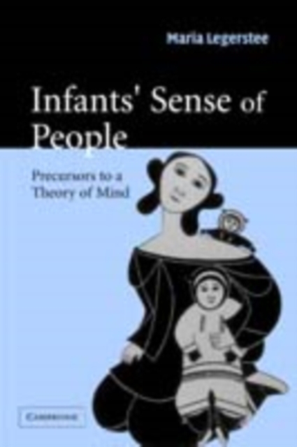 Infants' Sense of People : Precursors to a Theory of Mind, PDF eBook