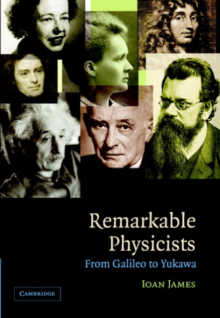 Remarkable Physicists : From Galileo to Yukawa, PDF eBook