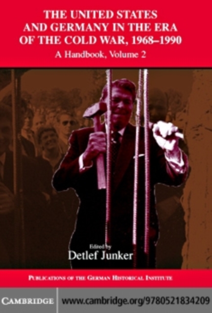 United States and Germany in the Era of the Cold War, 1945-1990: Volume 2, 1968-1990 : A Handbook, PDF eBook