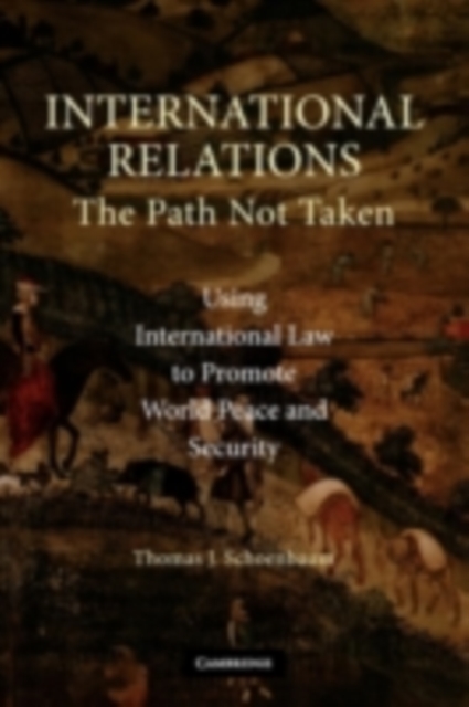 International Relations : The Path Not Taken, PDF eBook