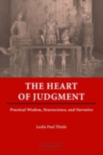 Heart of Judgment : Practical Wisdom, Neuroscience, and Narrative, PDF eBook