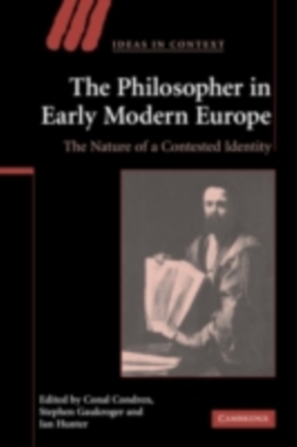 Philosopher in Early Modern Europe : The Nature of a Contested Identity, PDF eBook