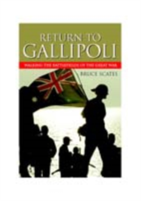Return to Gallipoli : Walking the Battlefields of the Great War, PDF eBook