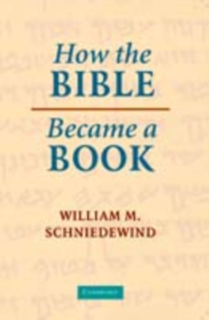 How the Bible Became a Book : The Textualization of Ancient Israel, PDF eBook