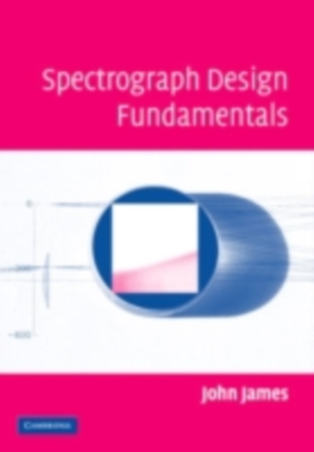 Spectrograph Design Fundamentals, PDF eBook