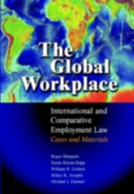 Global Workplace : International and Comparative Employment Law - Cases and Materials, PDF eBook