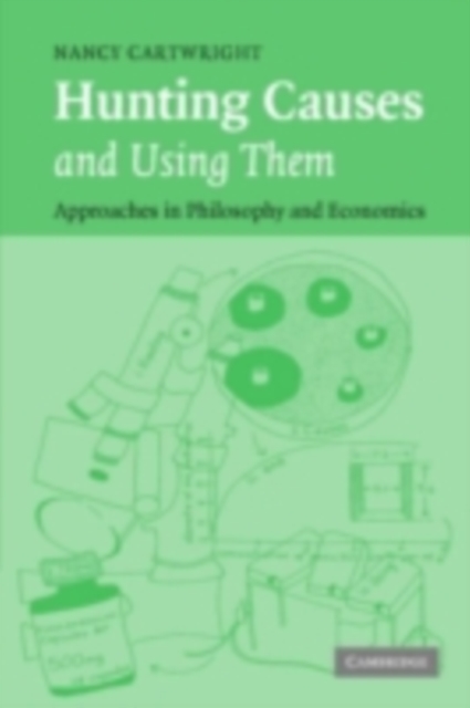 Hunting Causes and Using Them : Approaches in Philosophy and Economics, PDF eBook
