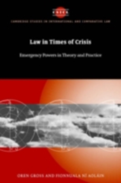 Law in Times of Crisis : Emergency Powers in Theory and Practice, PDF eBook