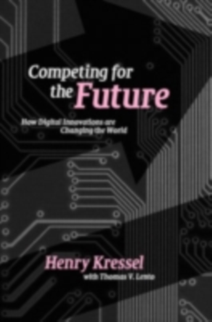 Competing for the Future : How Digital Innovations are Changing the World, PDF eBook