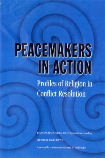 Peacemakers in Action: Volume 1 : Profiles of Religion in Conflict Resolution, PDF eBook