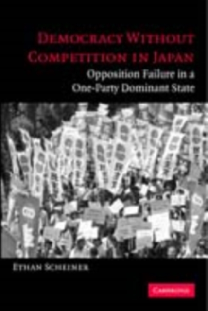 Democracy without Competition in Japan : Opposition Failure in a One-Party Dominant State, PDF eBook