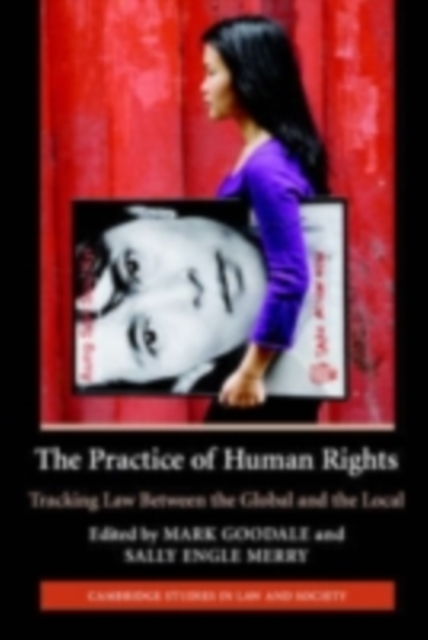 Practice of Human Rights : Tracking Law between the Global and the Local, PDF eBook