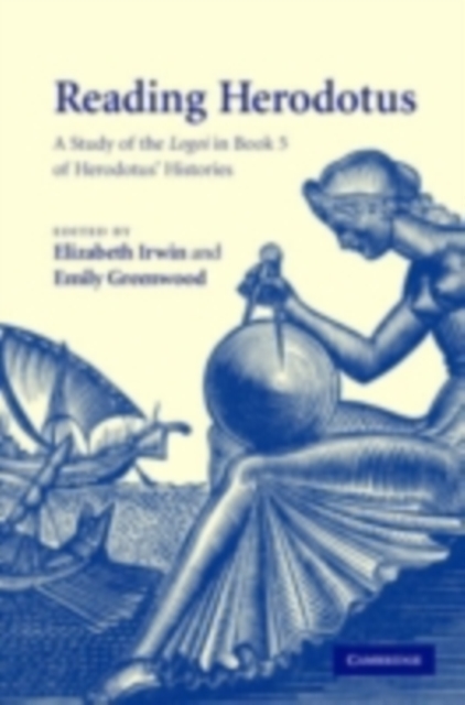 Reading Herodotus : A Study of the Logoi in Book 5 of Herodotus' Histories, PDF eBook