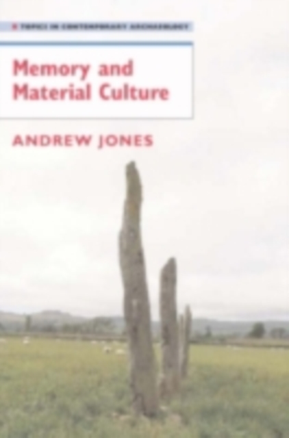 Memory and Material Culture, PDF eBook