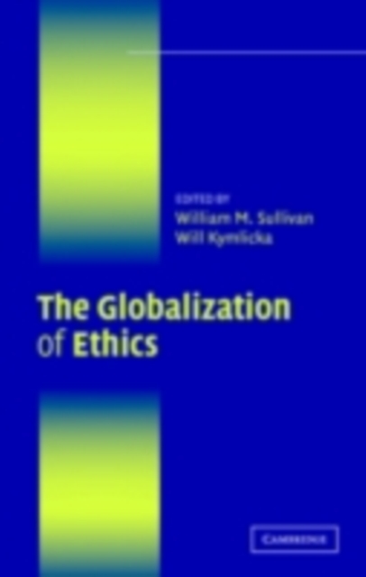 Globalization of Ethics : Religious and Secular Perspectives, PDF eBook