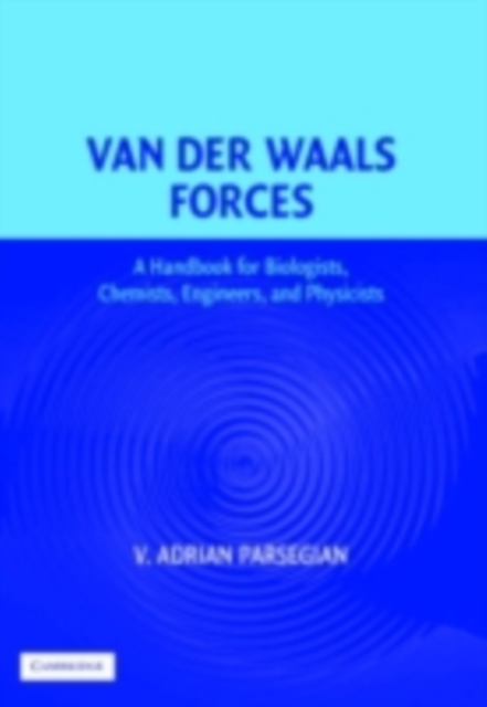 Van der Waals Forces : A Handbook for Biologists, Chemists, Engineers, and Physicists, PDF eBook