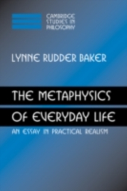 Metaphysics of Everyday Life : An Essay in Practical Realism, PDF eBook