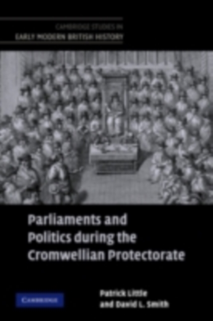 Parliaments and Politics during the Cromwellian Protectorate, PDF eBook