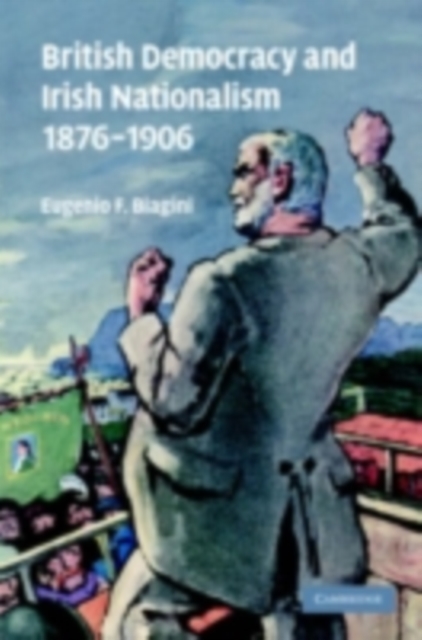 British Democracy and Irish Nationalism 1876-1906, PDF eBook