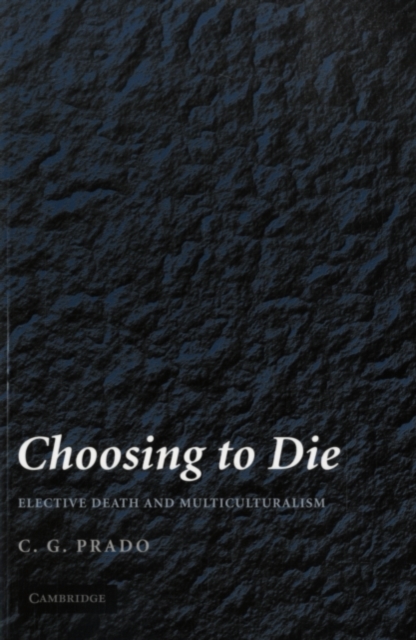 Choosing to Die : Elective Death and Multiculturalism, PDF eBook