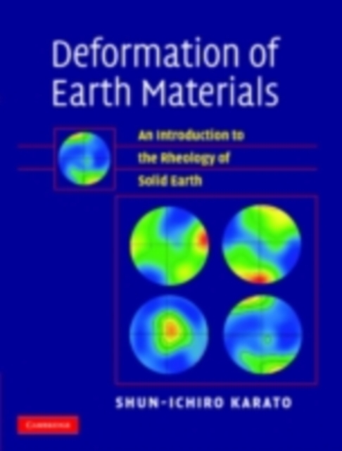Deformation of Earth Materials : An Introduction to the Rheology of Solid Earth, PDF eBook