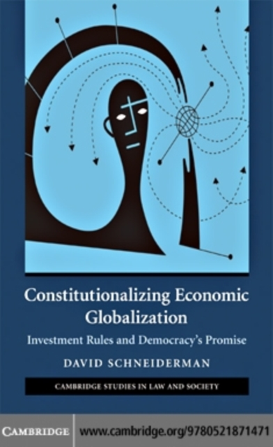 Constitutionalizing Economic Globalization : Investment Rules and Democracy's Promise, PDF eBook