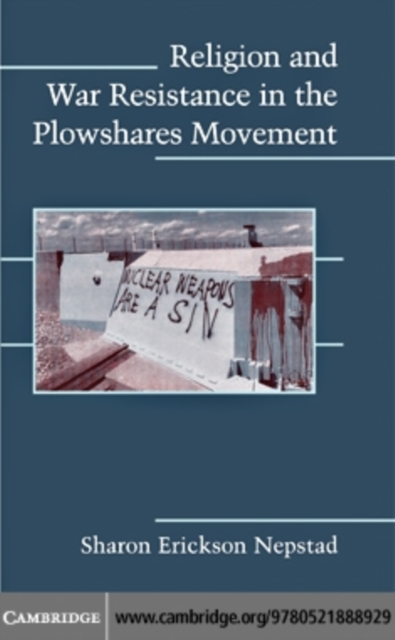 Religion and War Resistance in the Plowshares Movement, PDF eBook