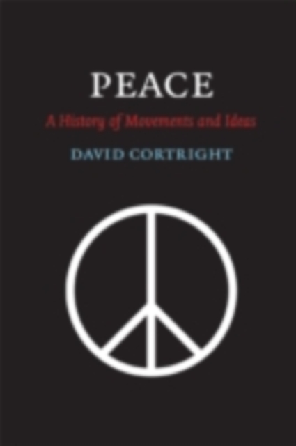 Peace : A History of Movements and Ideas, PDF eBook