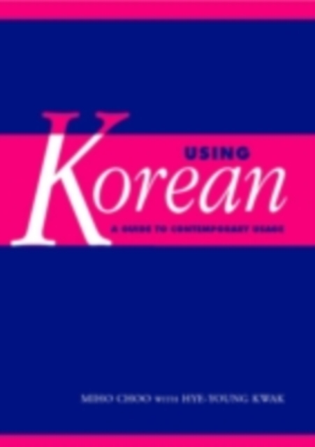 Using Korean : A Guide to Contemporary Usage, PDF eBook