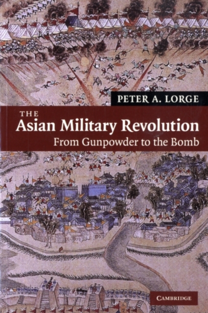 Asian Military Revolution : From Gunpowder to the Bomb, PDF eBook