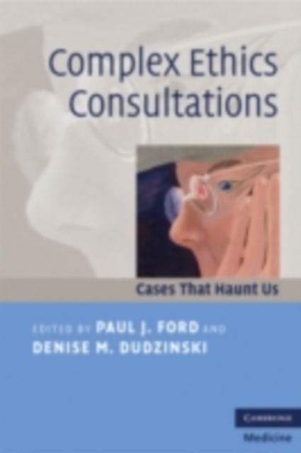 Complex Ethics Consultations : Cases that Haunt Us, PDF eBook