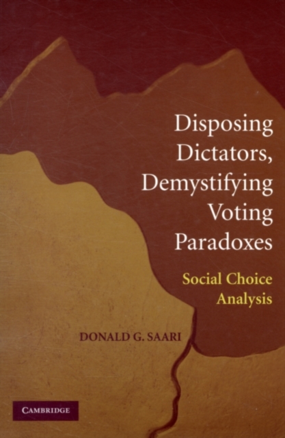 Disposing Dictators, Demystifying Voting Paradoxes : Social Choice Analysis, PDF eBook