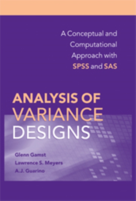 Analysis of Variance Designs : A Conceptual and Computational Approach with SPSS and SAS, PDF eBook