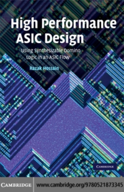 High Performance ASIC Design : Using Synthesizable Domino Logic in an ASIC Flow, PDF eBook