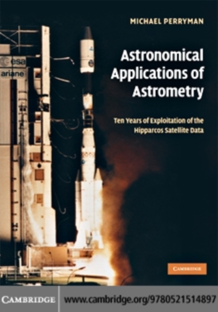 Astronomical Applications of Astrometry : Ten Years of Exploitation of the Hipparcos Satellite Data, PDF eBook